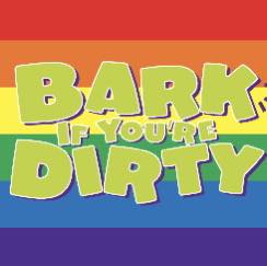 Bark If You're Dirty